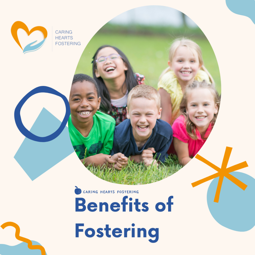 What are the benefits of fostering?